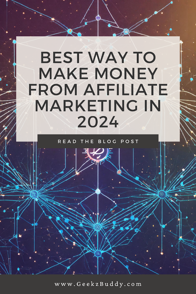 Best Way to make money from affiliate marketing in 2024
