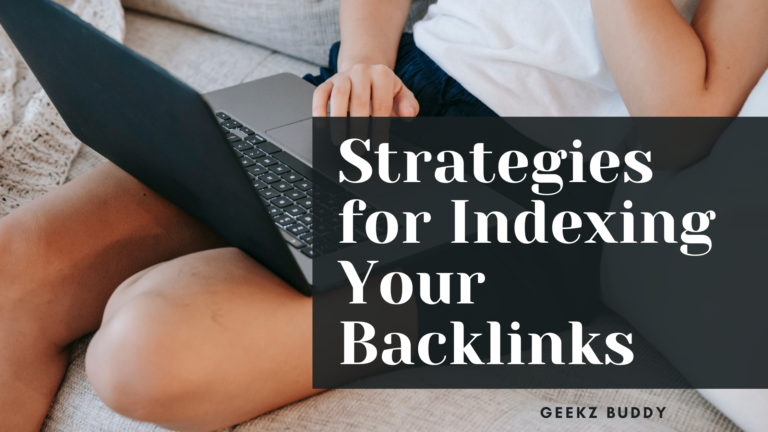 Strategies for Indexing Your Backlinks in 2024